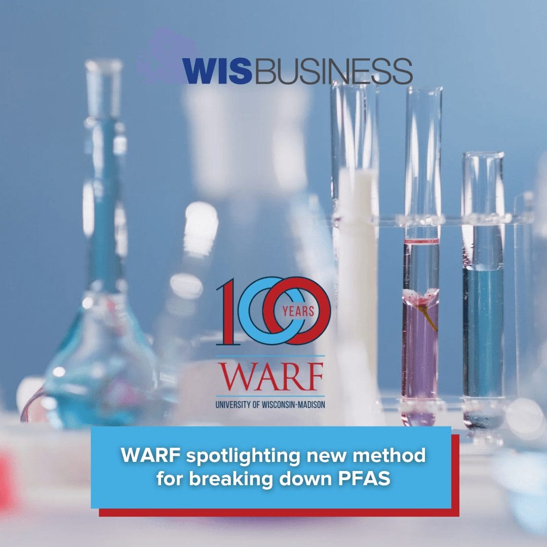 WARF spotlighting new method for breaking down PFAS